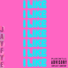 JayFye - I Like (PreMaster)
