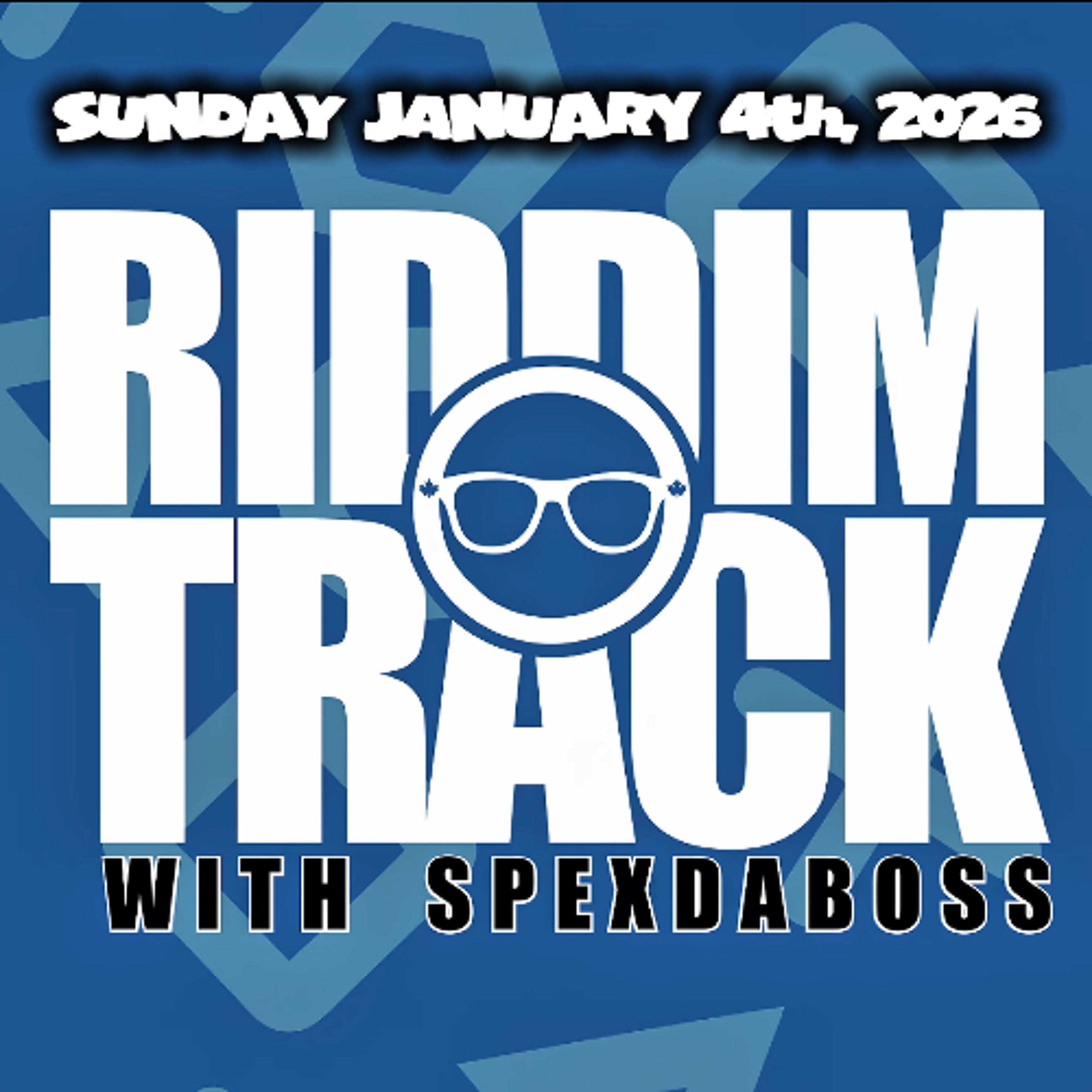 RIDDIM TRACK WITH @SPEXDABOSS FOR JANUARY 4TH, 2026