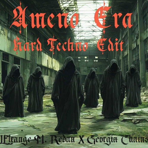 FREE DL | Ameno - Era - Edit by L'Étrange M. Redan & Georgia Chains (Hard techno | Neo Rave)