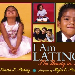 VIEW KINDLE PDF EBOOK EPUB I Am Latino: The Beauty in Me by  Myles C. Pinkney &  Sandra L. Pinkney �