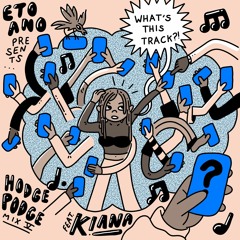 ETOANO Pr. HodgePodge Mix 005: Kiana
