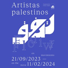 Closing round table: “Tadafuq: Palestinian artists in motion”