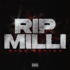 Wizz Havinn - RIP Milli