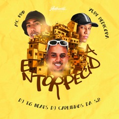 ENTORPECIDA - MC Yuri RedicoPA E MC PRB ( Dj Carlinhos Da SR E Dj Tg Beats )