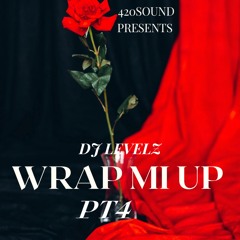 DJLEVELZ 420SOUND WRAP MI UP PT 4
