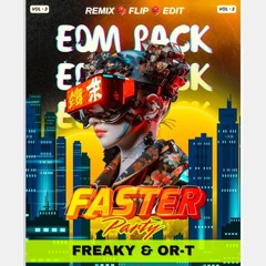 FASTER PARTY PACK VOL-3 ( FREAKY AND OR-T )