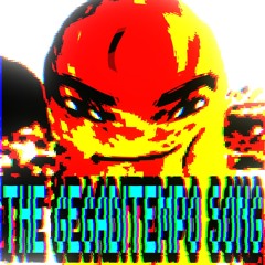 THE GEGADITEMPO SONG