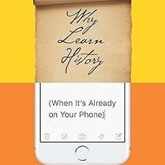 (Book! Why Learn History (When It’s Already on Your Phone) BY: Sam Wineburg (Author)