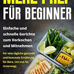 ⚡️PDF ❤️ Meal Prep für Beginner: Einfache und schnelle Gerichte zum Vorkochen und Mitnehmen. Für e