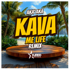 DJ Red x AkA"AkA - Kava Me Life [Remix]
