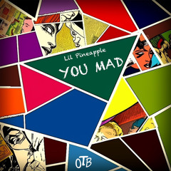 YOU MAD