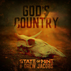 State of Mine & Drew Jacobs - God's Country