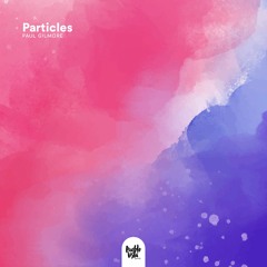 Paul Gilmore - Particles
