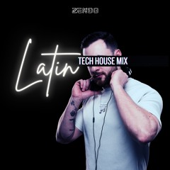 Latin Tech House Mix - ZENDO
