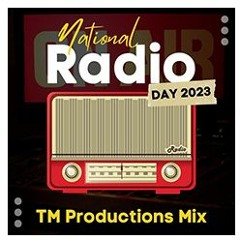NEW: National Radio Day 2023 - TM Productions Mini Mix - 20 08 23