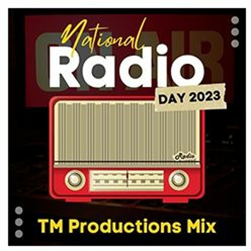 NEW: National Radio Day 2023 - TM Productions Mini Mix - 20 08 23