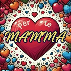 PDF 📖 Per te Mamma: Affascinanti e originali pensieri in rima dedicate alla persona più importante