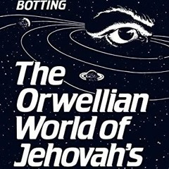 Access PDF 📪 The Orwellian World of Jehovah's Witnesses (Heritage) by  Gary Botting