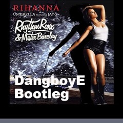 Umbrella - Rihanna(DangboyE bootleg)Free