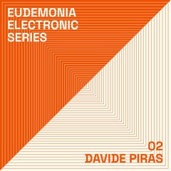 eudemonia podcast // electronic series 002 - Davide Piras