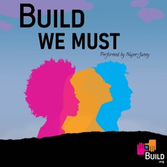 Build We Must (Build.org Theme Song)