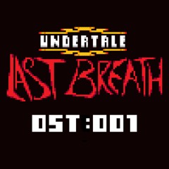 OST 001 : A Tale Of An Oath. [ Undertale Last Breath : RECERTIFIED ]