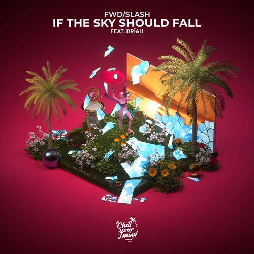 fwd/slash - If the Sky Should Fall (feat. Brïah)