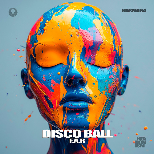 F.A.R - Disco Ball [HEADONISM 084]