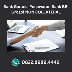 Bank Garansi Penawaran Bank BRI Grogol NON COLLATERAL, 082289894442