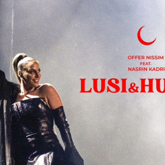 Offer Nissim Feat. Nasrin Kadri - LUSI & HUBBY Show Mix | נסרין x עופר ניסים