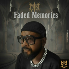 Faded Memories