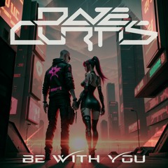 Dave Curtis - Be With You