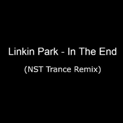 Linkin Park - In The End (NST Trance Remix)