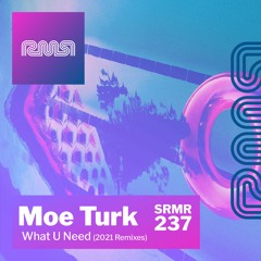 Moe Turk - What U Need (BiG AL Remix) - Ready Mix Records