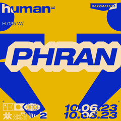 H 035 w/ Phran @ Human Club (10.06.2023)