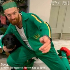 Goaty [Greenhouse Records Show curated by Spoof-J] [03.02.2022]