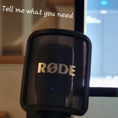 Tell me what you need (prod. malloy & Tommy J)