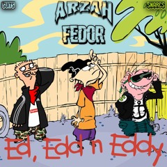 FEDOR X ARZAH ~ Ed Edd & Eddy (Free Download)