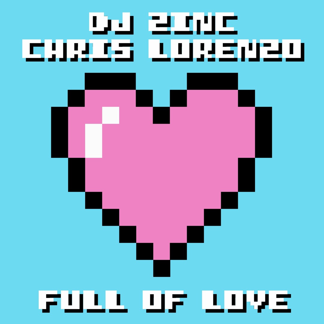 Listen to dj zinc x chris lorenzo - full of love (extended mix) by