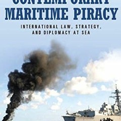 Get KINDLE PDF EBOOK EPUB Contemporary Maritime Piracy: International Law, Strategy, and Diplomacy a