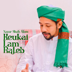 Keukai Lam Rateb - Nazar Shah Alam