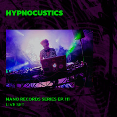 HYPNOCOUSTICS | Nano Records Series Ep. 111 | 30/05/2025