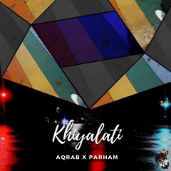 Khiyalati - Parham x aqrab
