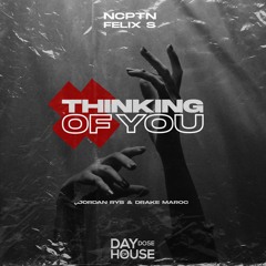 NCPTN, Felix S Feat. Jordan Rys, Drake Maroc - Thinking Of You