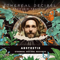 Set Minimal Techno - Ethereal Decibel Festival 2022 - Absyketix