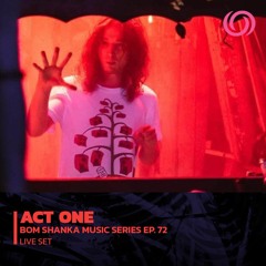 ACT ONE | Bom Shanka Music Series Ep. 72 | 26/05/2023