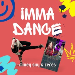 Ceres & Mikey Sky - Imma Dance (TIK TOK REMIX / COLLAB) 2024 HYPERTECHNO