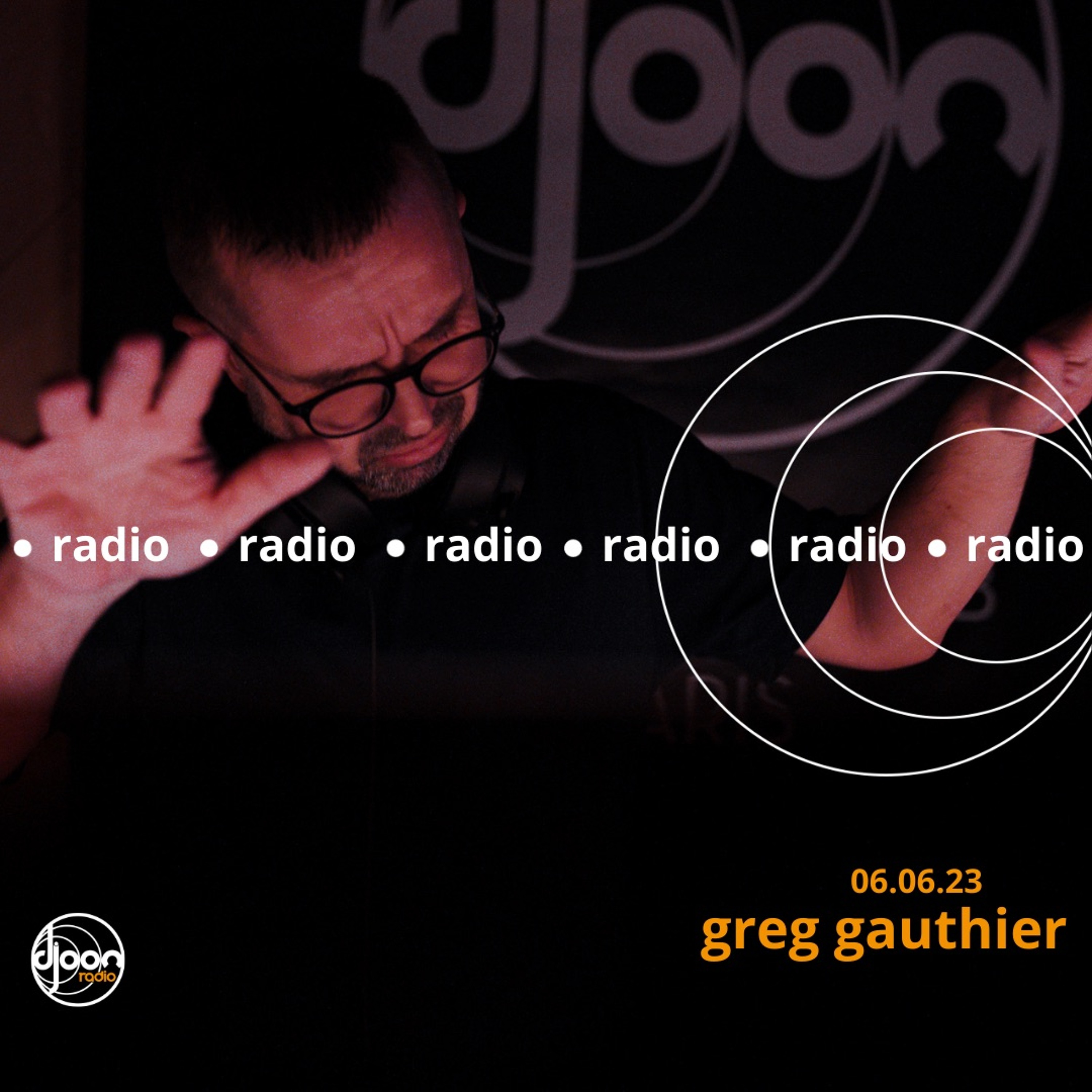 Greg Gauthier for Djoon Radio #2