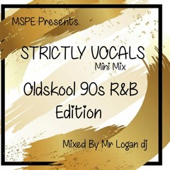 MSPE Presents STRICTLY  VOCALS - 90s R&B Edition