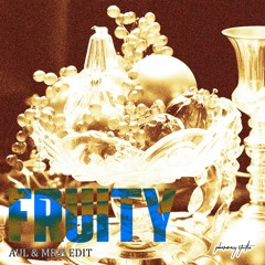 FRUITY ( AUL & MR.R EDIT)